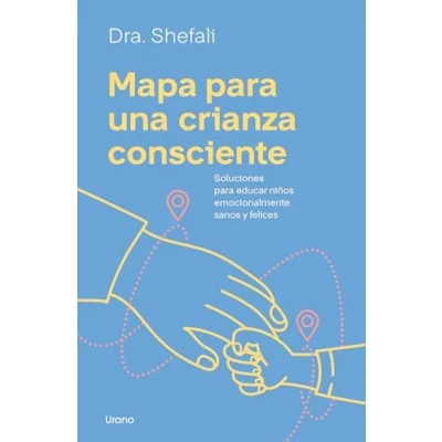 Imagen de Mapa para una crianza consciente: Soluciones educar niños emocionalmente sanos y felices (PARA PADRES)