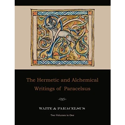 Imagen de The hermetic and alchemical writings of paracelsus two volumes in one.