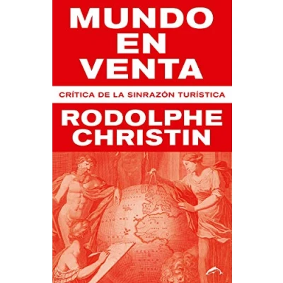 Imagen de Mundo en venta: Crítica de la sinrazón turística (ENSAYO)