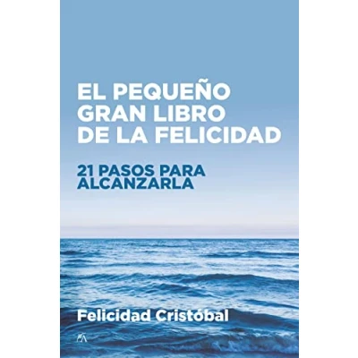 Imagen de Pequeño gran libro de la felicidad, El: 21 pasos para alcanzarla (Desarrollo personal)