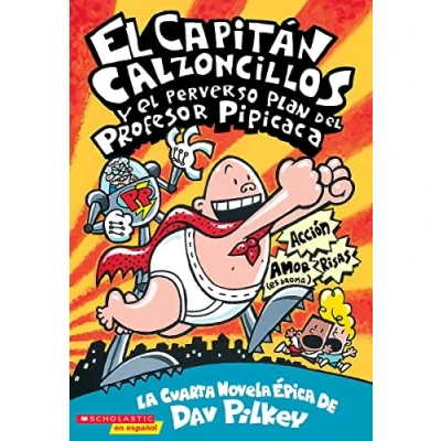 Imagen de El Capitan Calzoncillos y Perverso Plan del Profesor Pipicaca: Pipcac: Volume 4 (Capitán Calzoncillos)
