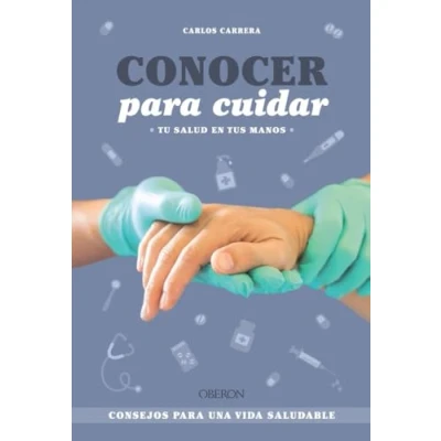 Imagen de Conocer para cuidar: Consejos una vida saludable (Libros singulares)