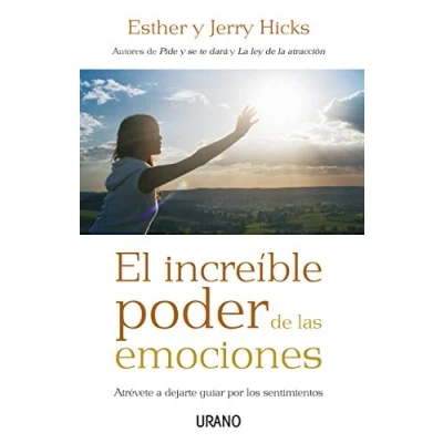 Imagen de El increíble poder de las emociones: Atrévete a dejarte guiar por los sentimientos (Crecimiento personal)