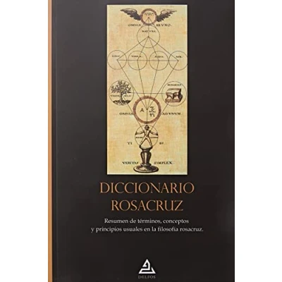 Imagen de Diccionario rosacruz: Resumen de términos, conceptos y principios usuales en la filosofía 5 (BIBLIOTECA ROSACRUZ)