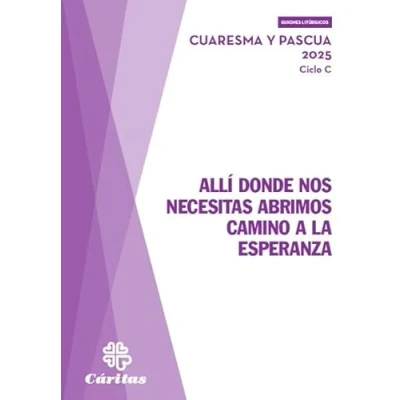 Imagen de Allí Donde Nos Necesitas Abrimos Camino A La Esperanza Cuaresma Y Pa
