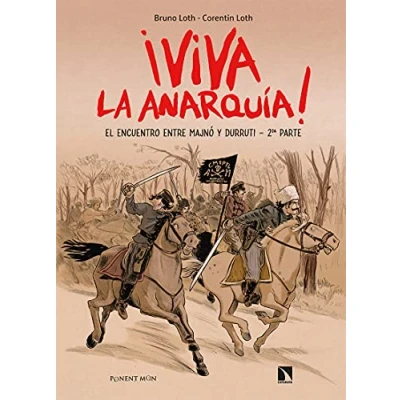 Imagen de ¡Viva La Anarquía! 2: El encuentro entre Majnó y Durruti 2ª parte (PONENT MON)