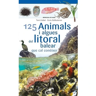 Imagen de 125 Animals I Algues del Litoral Balear Que Cal Coneixer (Miniguies Mar Marilles)