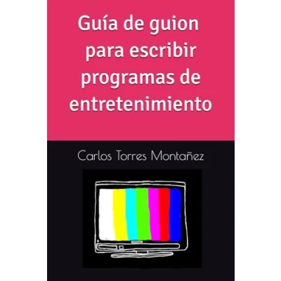 Imagen de Guía de guion: para escribir programas entretenimiento