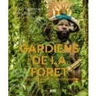 Imagen de Gardiens De La Foret : L Appel Des Peuples Autochtones