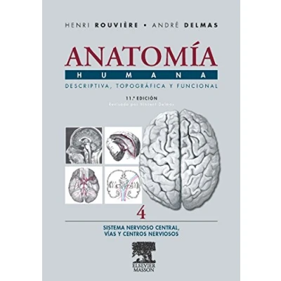 Imagen de Anatomía Humana Descriptiva, topográfica y funcional. Tomo 4. Sistema Nervioso Central. Vías Centros Nerviosos