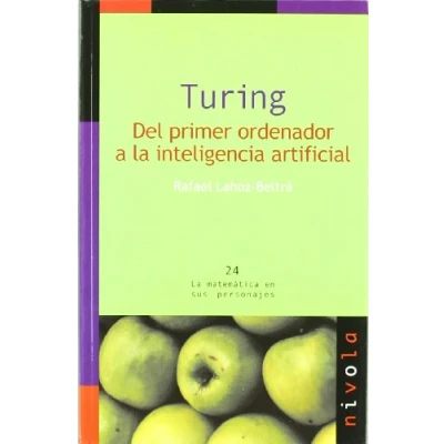 Imagen de Turing. Del primer ordenador a la inteligencia artificial: 24 (La matemática en sus personajes)
