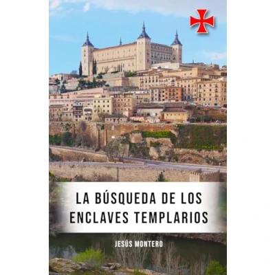 Imagen de La búsqueda de los enclaves Templarios