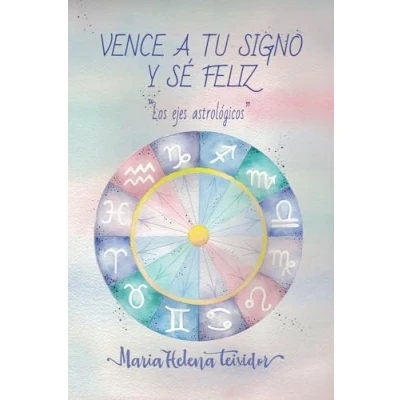 Imagen de VENCE A TU SIGNO Y SE FELIZ: Los ejes astrológicos