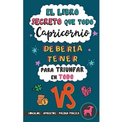 Imagen de El Libro secreto que todo Capricornio debería tener para triunfar en todo: Horóscopo Capricornio: consejos, dinero, amor, amuletos y más. ... de astrología. Regalo