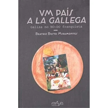 Imagen de Um país &#039;a la gallega&#039;: Galiza NO DO franquista: 23 (Através de Nós)