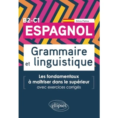 Imagen de Espagnol. Grammaire Et Linguistique. Les Fondamentaux À Maîtriser Dans