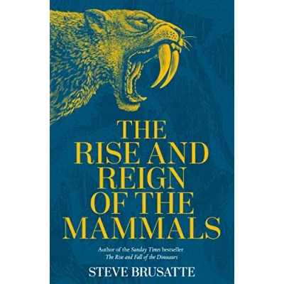 Imagen de the Rise and Reign of Mammals: Steve Brusatte
