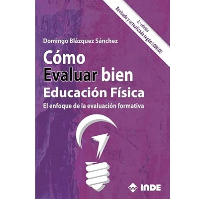 Imagen de CÓMO EVALUAR BIEN EDUCACIÓN FÍSICA 2ª EDICIÓN: El enfoque de la evaluación formativa edición (EDUCACION FISICA)