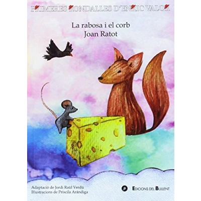 Imagen de Rabosa i el corb,La / Joan Ratot: 11 (Primeres Rondalles d&#039;Enric Valor)