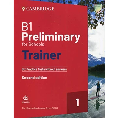 Imagen de B1 Preliminary for Schools Trainer 1 the Revised Exam from 2020 Six Practice Tests without Answers with Downloadable Audio 2nd Edition: Vol. (SIN COLECCION)