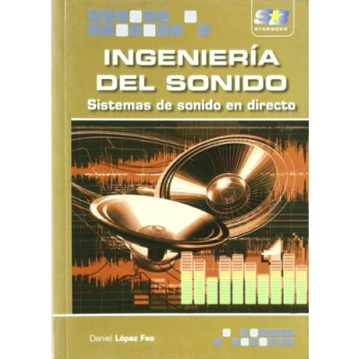 Imagen de Ingeniería del Sonido. Sistemas de Sonido en Directo (INGENIERIA)