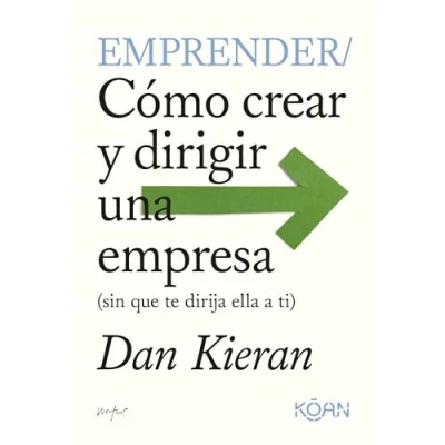 Imagen de Emprender: Cómo crear y dirigir una empresa (sin que te dirija ella a ti) (DO BOOKS)