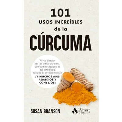 Imagen de 101 Usos Increíbles De La Cúrcuma