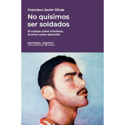 Imagen de NO QUISIMOS SER SOLDADOS (Doble orilla narrativa)