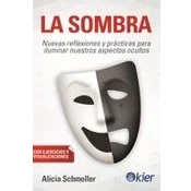 Imagen de La Sombra: Nuevas reflexiones y prácticas para iluminar nuestros aspectos ocultos (SIN COLECCION)