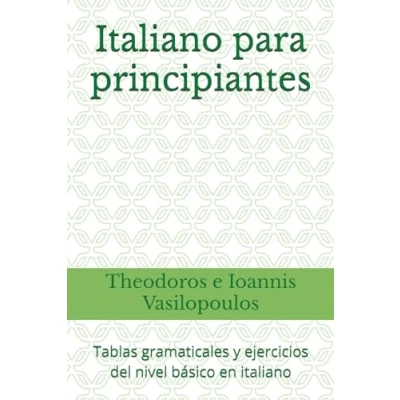 Imagen de italiano para principiantes: Tablas gramaticales y ejercicios del nivel básico en