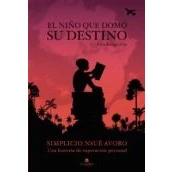 Imagen de El niño que domó su destino (SIN COLECCION)