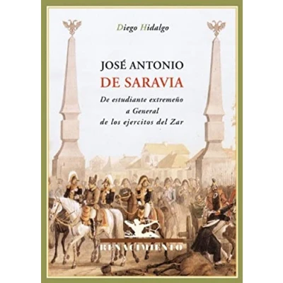 Imagen de Jose Antonio De Saravia: Estudiante Extremeño A General Los Ejer