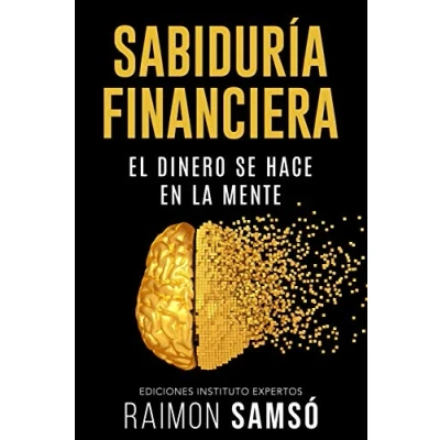 Imagen de Sabiduria Financiera: El dinero se hace en la mente