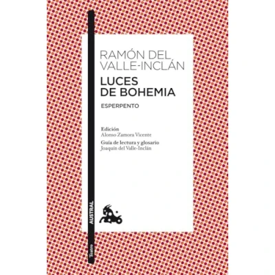 Imagen de Luces de Bohemia: Esperpento. Edición Alonso Zamora Vicente. Guía lectura y glosario Joaquín del Valle Inclán: 1 (Clásica)