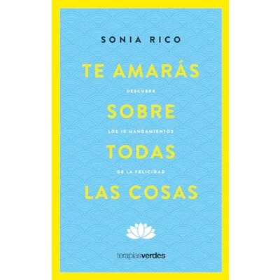 Imagen de Te amarás sobre todas las cosas: Descubre los 10 mandamientos de la felicidad (Terapias Mi Coach)