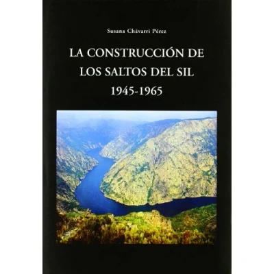 Imagen de Construccion de Los Saltos del Sil 1945 1965