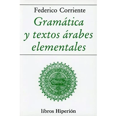Imagen de GRAMATICA Y TEXTOS ARABES ELEMENTALES (SIN COLECCION)