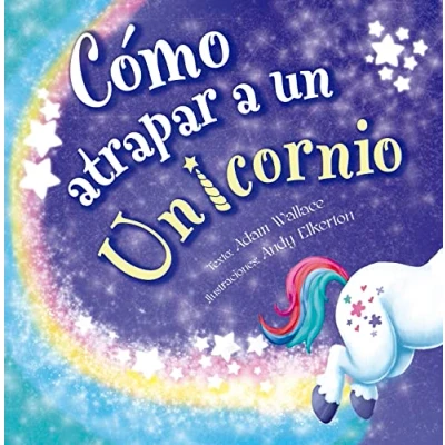 Imagen de Cómo atrapar a un unicornio (Picarona)