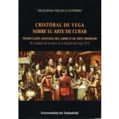 Imagen de Cristobal De Vega Sobre El Arte Curar: Traduccion Anotada Del Libro