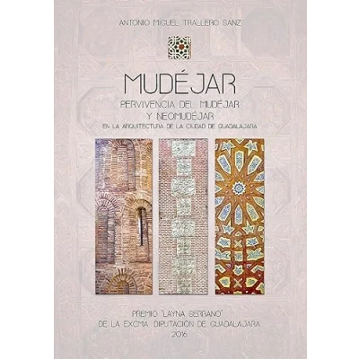 Imagen de Mudéjar: Pervivencia del mudéjar y neomudéjar en la arquitectura de ciudad Guadalajara