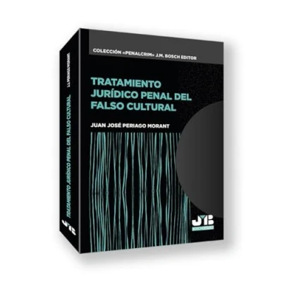 Imagen de Tratamiento Jurídico Penal Del Falso Cultural Juan José Periago Morant (autor)
