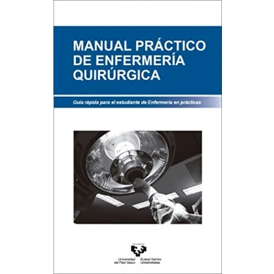 Imagen de Manual práctico de enfermería quirúrgica. (Manuales Universitarios Unibertsitateko Eskuliburuak)