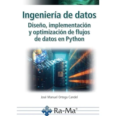 Imagen de Ingeniería de datos. Diseño, implementación y optimización flujos datos en Python