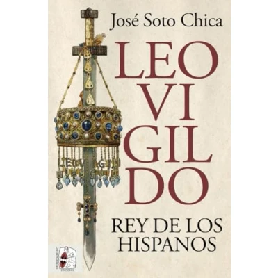 Imagen de Leovigildo. Rey de los hispanos (Historia Medieval)