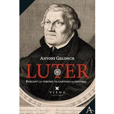 Imagen de Luter. L&#039;Home Que Voler Reformar L&#039;Esglèsia: Buscant la veritat, va canviar història: 9 (Assaig)