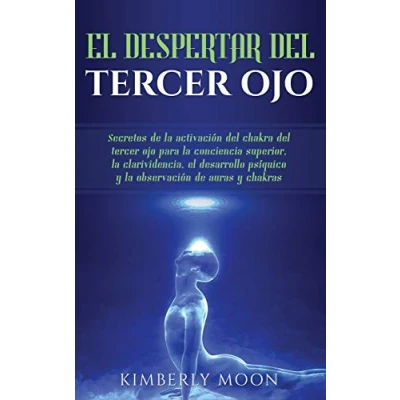 Imagen de el Despertar del tercer Ojo: Secretos de la activación chakra ojo para conciencia superior, clarividencia, desarrollo psíquico y observación auras chakras