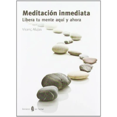 Imagen de Meditación inmediata: Libera tu mente aquí y ahora (El arte de vivir)
