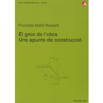 Imagen de El gros de l&#039;obra. Uns apunts construcció: 32 (Aula d&#039;Arquitectura)