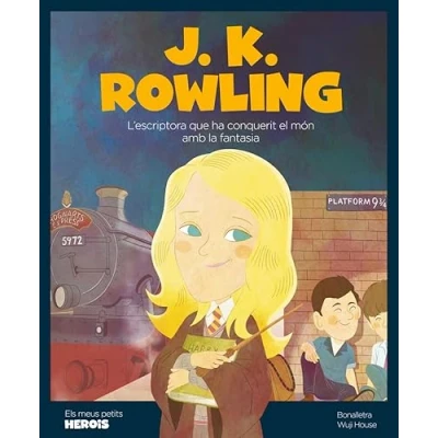 Imagen de J.K. Rowling: L escriptora que ha conquerit el món de la fantasia.: 16 (ELS MEUS PETITS HEROIS)