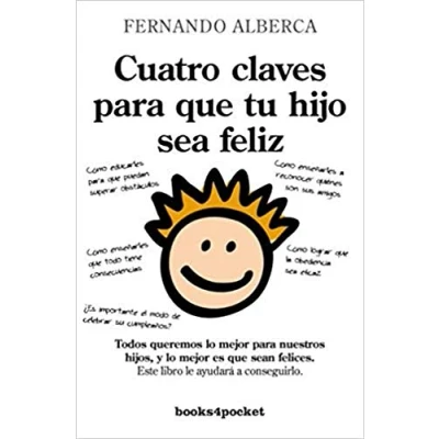 Imagen de Cuatro claves para que tu hijo sea feliz (B): 356 (Ensayo y Divulgación)